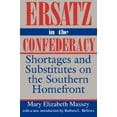 thumbnail image 1 of Pre-Owned Ersatz in the Confederacy: Shortages and Substitutes on the Southern Homefront (Paperback) 0872498778 9780872498778, 1 of 1