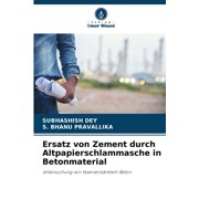 Ersatz von Zement durch Altpapierschlammasche in Betonmaterial, Paperback