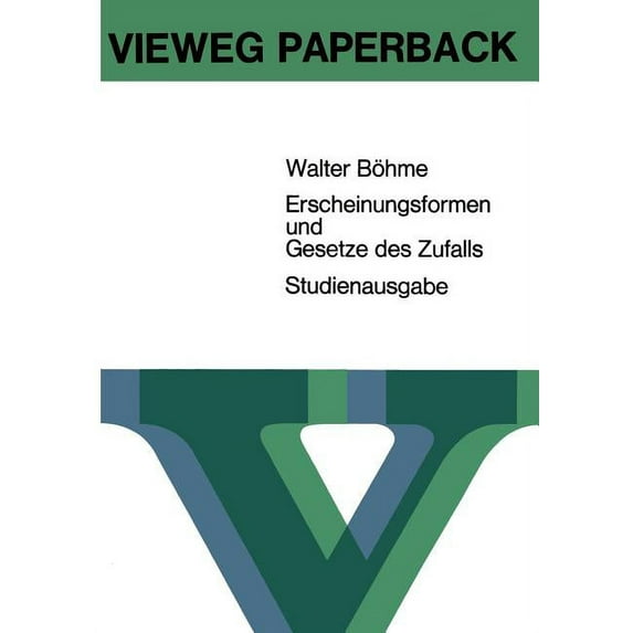 Erscheinungsformen Und Gesetze Des Zufalls: Eine Elementare Einführung in Die Grundlagen Und Anwendungen Der Wahrscheinl, (Paperback)
