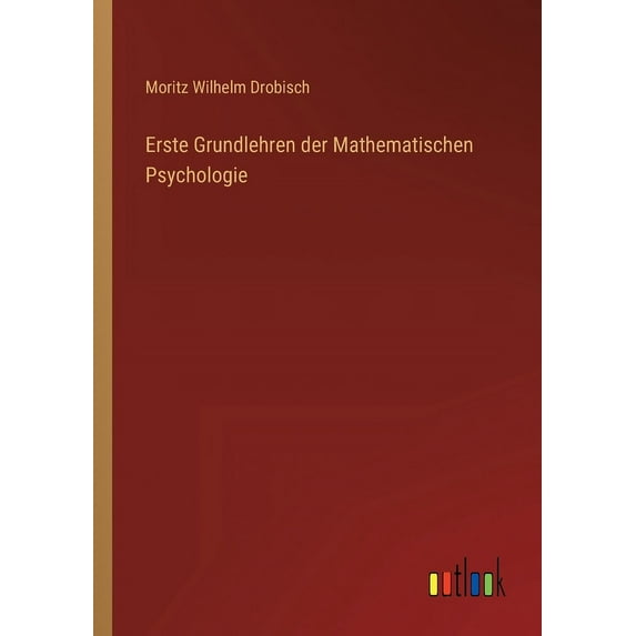 Erste Grundlehren der Mathematischen Psychologie, (Paperback)