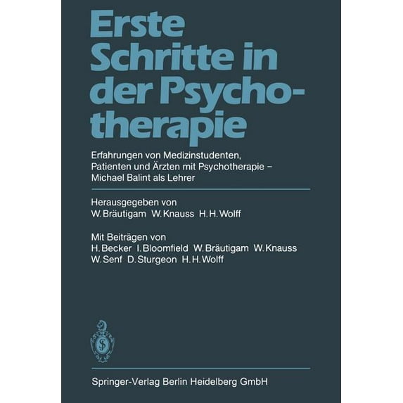 Erste Schritte in Der Psychotherapie: Erfahrungen Von Medizinstudenten Patienten Und Ãrzten Mit Psychotherapie Michael B, (Paperback)