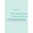 thumbnail image 1 of Erste Symphonie: Animus Naturae: Eine Vokalsymphonie fÃ¼r gemischten Chor, Solisten (Mezzosopran, Tenor und Bass) und vol, (Paperback), 1 of 1