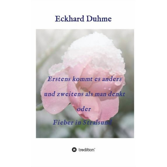 Erstens kommt es anders und zweitens als man denkt oder Fieber in Stralsund, (Hardcover)