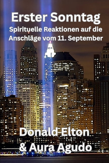 Erster Sonntag: Spirituelle Reaktionen auf die AnschlÃ¤ge vom 11. September, (Paperback)