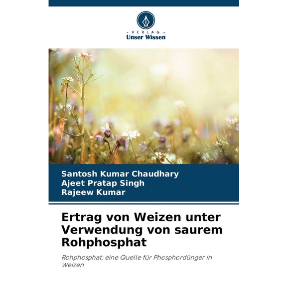 Ertrag von Weizen unter Verwendung von saurem Rohphosphat, (Paperback)