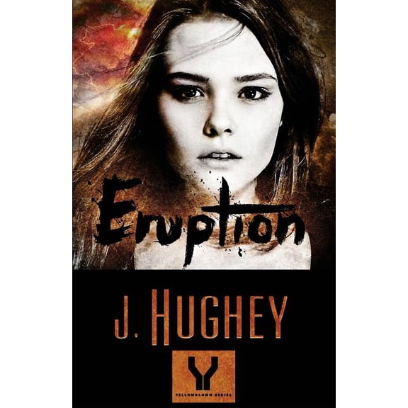 Eruption Yellowblown Paperback 1500866059 9781500866051 J. Hughey