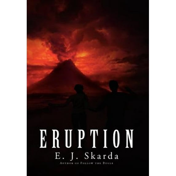 Eruption (Hardcover) by E J Skarda