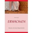 thumbnail image 1 of Erwachsen: Momente, die meinen Weg beschreiben, (Paperback), 1 of 1