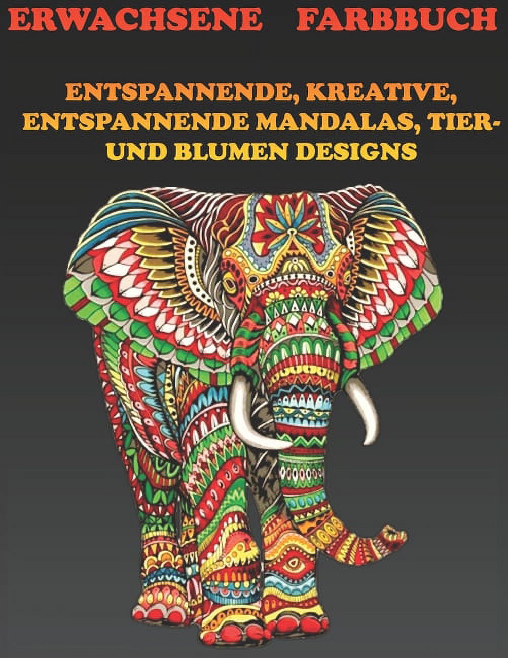 Erwachsene Farbbuch: Entspannende, Kreative, Entspannende Mandalas, Tier- Und Blumen Designs, (Paperback)