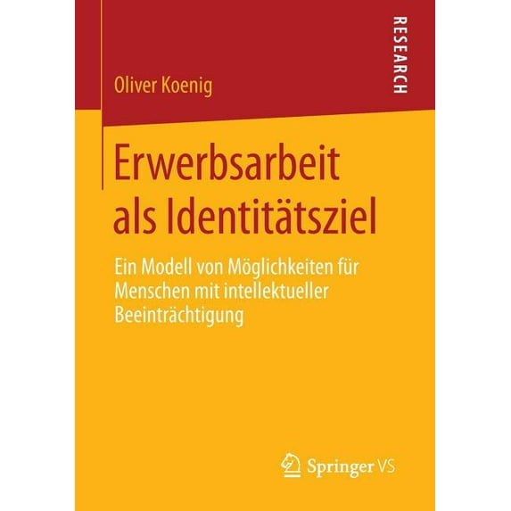 Erwerbsarbeit ALS Identitätsziel: Ein Modell Von Möglichkeiten Für Menschen Mit Intellektueller Beeinträchtigung, (Paperback)