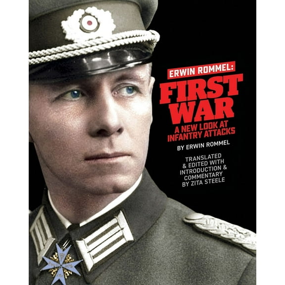 Erwin Rommel First War: A New Look at Infantry Attacks (Paperback)