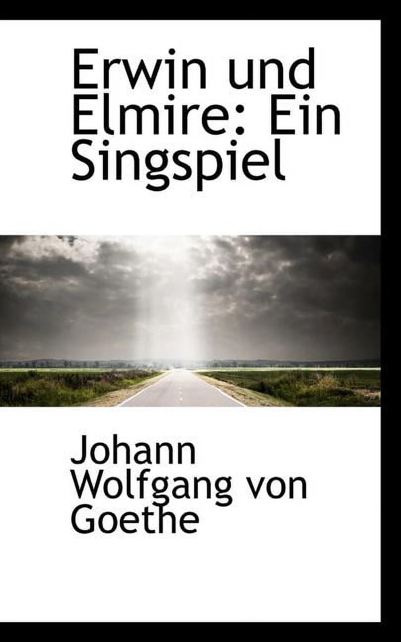 Erwin Und Elmire: Ein Singspiel Paperback