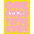 thumbnail image 1 of Erwin Wurm: One Minute Forever, (Hardcover), 1 of 1