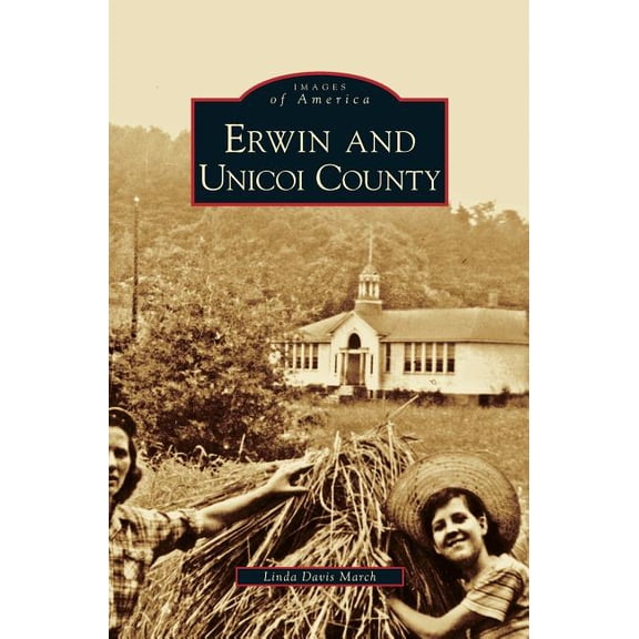 Erwin and Unicoi County, (Hardcover)