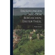 Erz hlungen aud dem Bergischen. Erster Theil., Hardcover