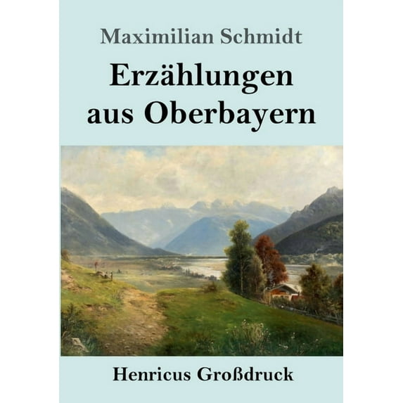 Erz�hlungen aus Oberbayern (Gro�druck)