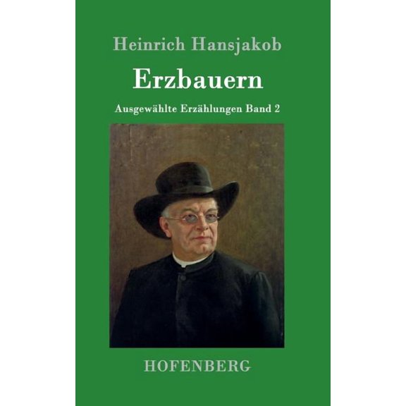 Erzbauern: Ausgewhlte Erzhlungen Band 2 (Hardcover)