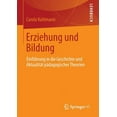 thumbnail image 1 of Erziehung Und Bildung: EinfÃ¼hrung in Die Geschichte Und AktualitÃ¤t PÃ¤dagogischer Theorien, (Paperback), 1 of 1