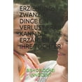 thumbnail image 1 of Erziehung: Zwanzig Dinge Ein Verlust Frau Kann Nie ErzÃ¤hlen Ihre Tochter, (Paperback), 1 of 1