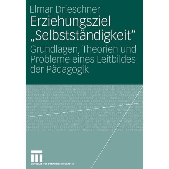 Erziehungsziel Selbstständigkeit: Grundlagen, Theorien Und Probleme Eines Leitbildes Der Pädagogik, (Paperback)