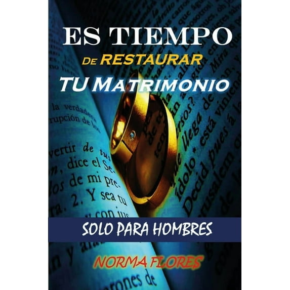 Es Tiempo de Restaurar Tu Matrimonio: Solo Para Hombres (Paperback)