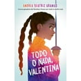 thumbnail image 1 of Todo O Nada, Valentina / It's All or Nothing, Vale, (Paperback), 1 of 1