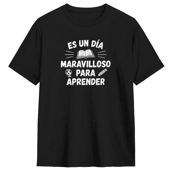 Es Un Dia Maravilloso Para Aprender Cool Graphic Tee for Men and Women, Fun Teacher Cotton Short Sleeves T-Shirt