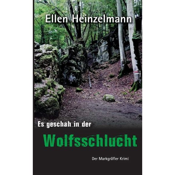 Es geschah in der Wolfsschlucht: Der Markgrfler Krimi, (Paperback)