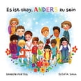 thumbnail image 1 of Es ist okay, ANDERS zu sein: Ein Kinderbuch über Vielfalt und gegenseitige Wertschätzung, (Paperback), 1 of 1