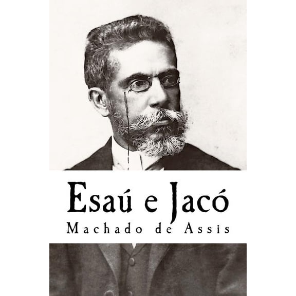 Esa e Jac Portuguese Edition Paperback 1727029674 9781727029673 Machado de Assis