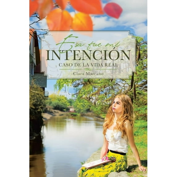 Esa fue mi INTENCIÓN: Caso de la Vida Real (Paperback)