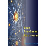 Esas Traviesas neuronas, Paperback
