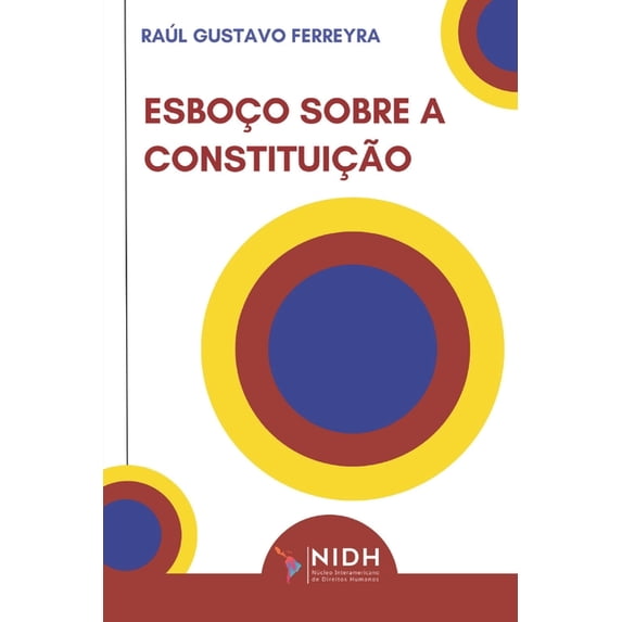 Esboço Sobre a Constituição (Paperback) by Raúl Gustavo Ferreyra, Carolina Cyrillo, Roddrigo Vissoto Junkes
