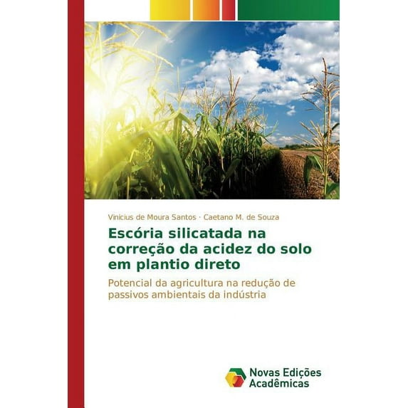 Escória silicatada na correção da acidez do solo em plantio direto (Paperback)