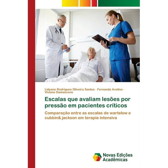 Escalas que avaliam lesões por pressão em pacientes críticos (Paperback)