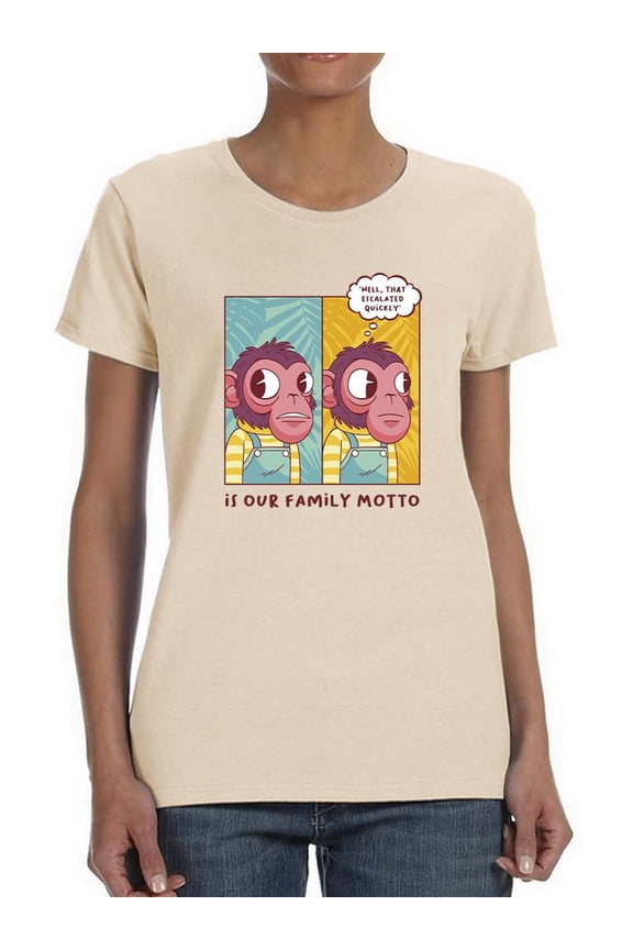 Escalated Quickly Family Motto T-Shirt Women -Smartprints Designs, Female Medium