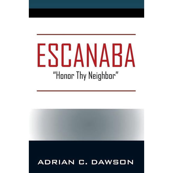 Escanaba: "Honor Thy Neighbor", (Paperback)