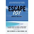 thumbnail image 1 of Pre-Owned Escape 101: The Four Secrets to Taking a Sabbatical or Career Break Without Losing Your Money or Your Mind (Paperback) 0973978228 9780973978223, 1 of 1
