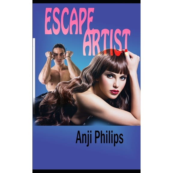 Escape Artist Paperback 1797830643 9781797830643 Anji Philips