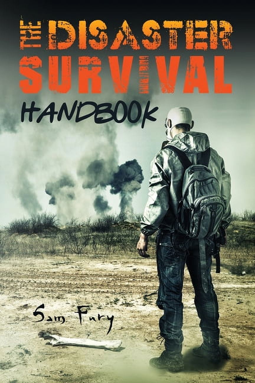 Escape, Evasion, and Survival: The Disaster Survival Handbook : The ...