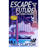 Escape From the Future and Other Stories, Paperback