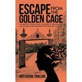thumbnail image 1 of Escape from the Golden Cage: An Insight for Working Women Who Believe in Themselves and Urge to Balance Their Professional and Family Life Successfully (Paperback), 1 of 1