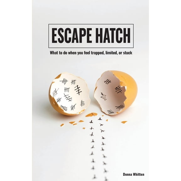 Escape Hatch: What to do when you feel trapped, limited, or stuck, (Paperback)