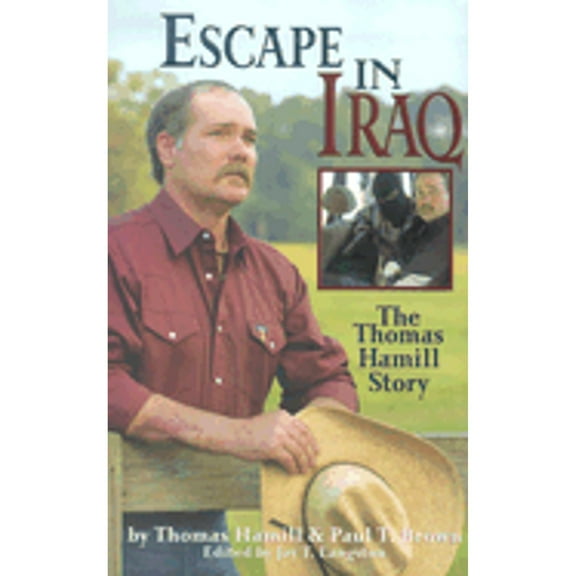 Escape In Iraq: The Thomas Hamill Story - Hamill, Thomas