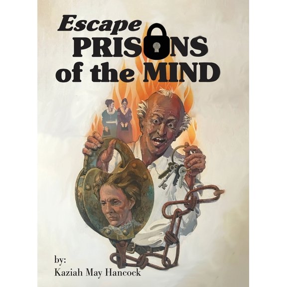 Escape Prisons of the Mind (Hardcover)