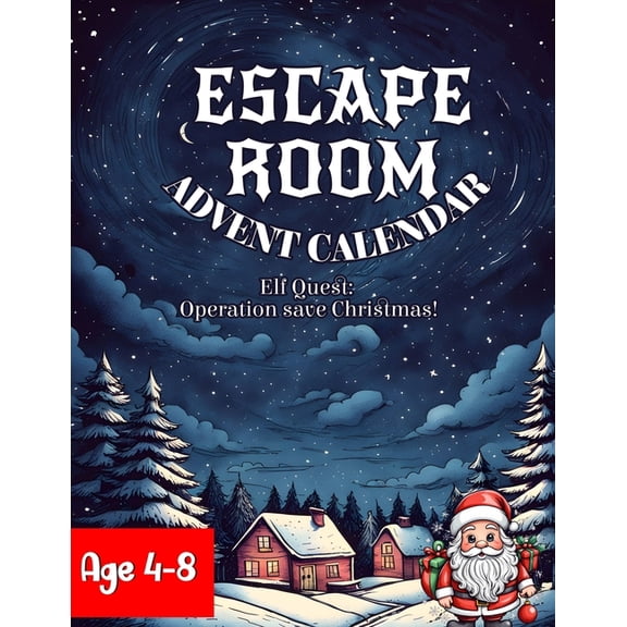 Escape Rooms Elf Quest: Operation Save Christmas!: Escape Room Advent for 4-8 Year olds, (Paperback)