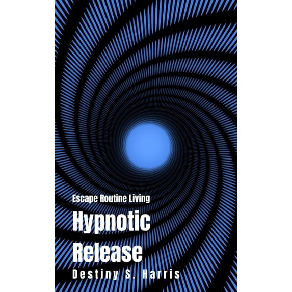 Escape Routine Living: Hypnotic Release (Paperback)