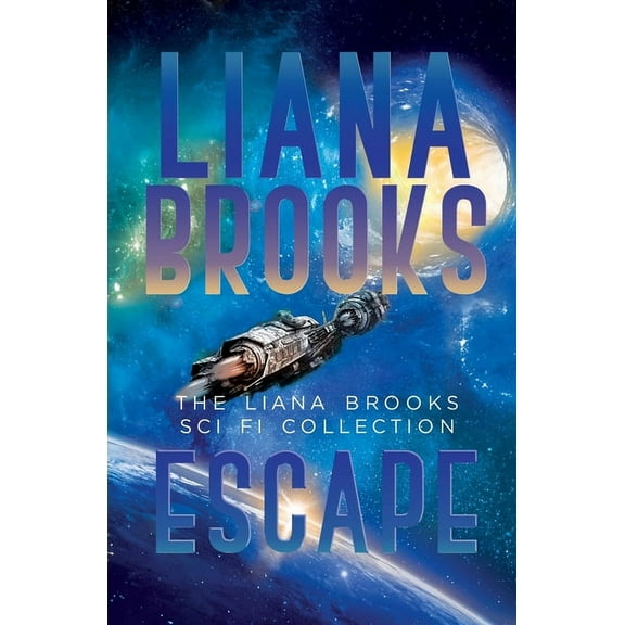 Escape: The Liana Brooks Sci Fi Collection, (Paperback)