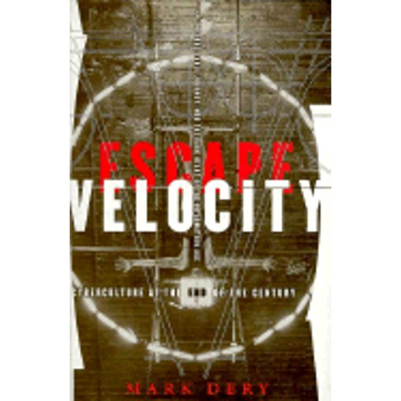 Pre-Owned Escape Velocity: Cyberculture at the End of the Century (Hardcover) 0802115802 9780802115805