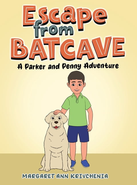 Escape from Bat Cave: A Parker and Penny Adventure, (Hardcover)